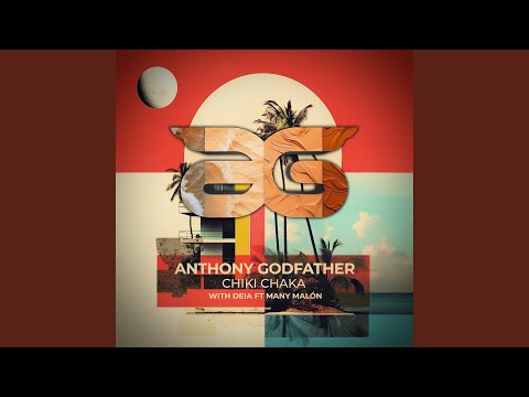 Anthony Godfather, DEIA (Chicki Chaka) (feat. Many Malon) (Radio Edit)