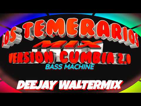 Los Temerarios Mix (Versión Cumbia 2.0) By #Dj #Waltermix