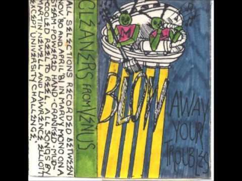 Cleaners From Venus - Blow Away Your Troubles