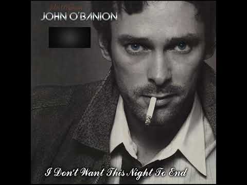 JOHN O'BANION - I Don't Want This Night To End
