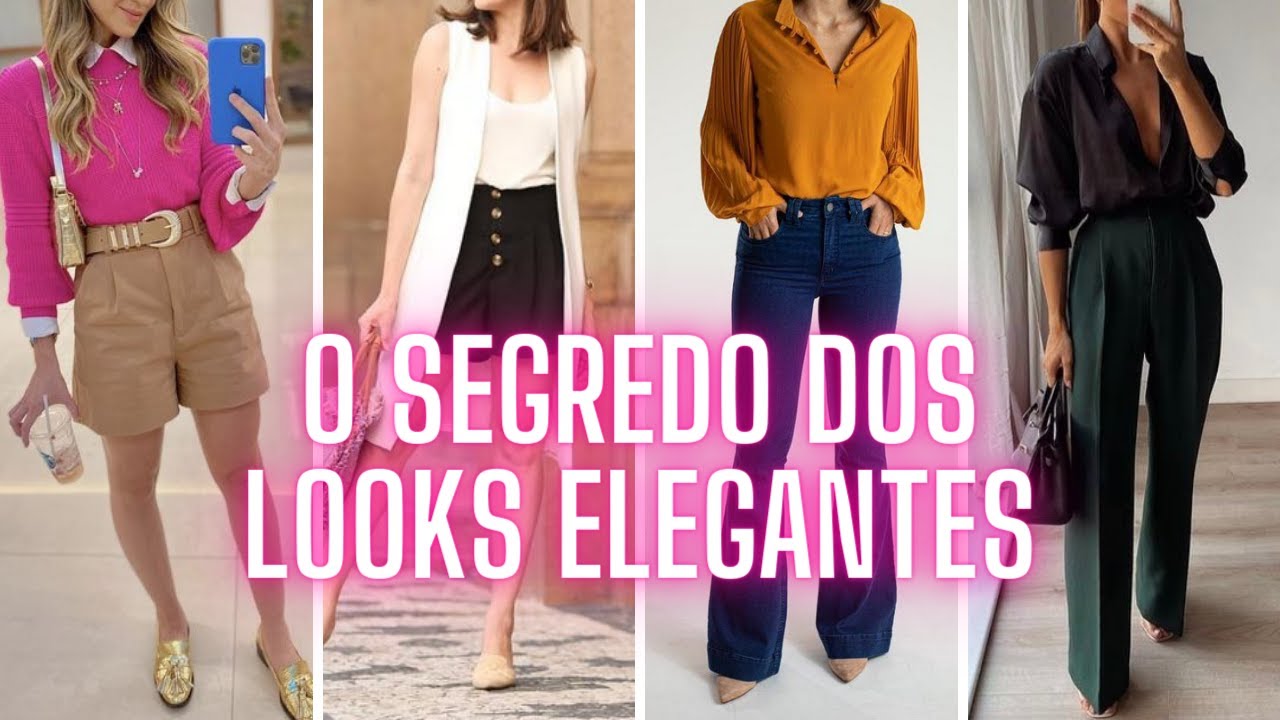 O SEGREDO DOS LOOKS ELEGANTES | DICAS PRÁTICAS
