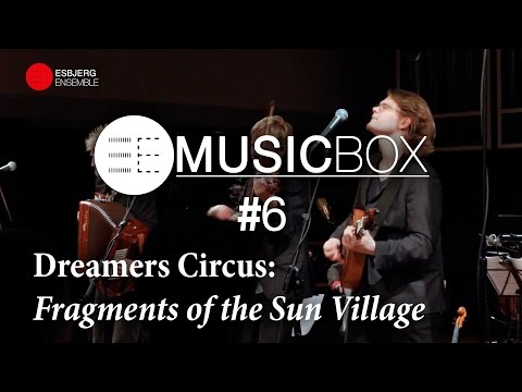 Dreamers Circus: Fragments of the Sun Village - EE Music Box #6