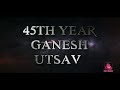 GOVANDI TAMIL SANGAM 45TH YEAR Ganesh Utsav AAGMAN SOHALA 2019 Gajavakra Dhol Tasha Pathak