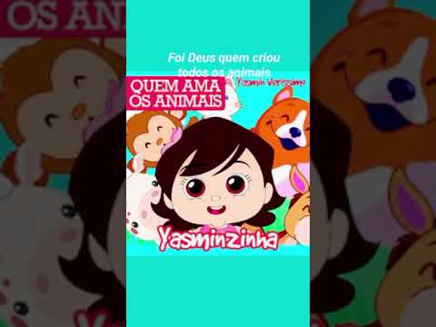 yasminzinha quem ama os animais