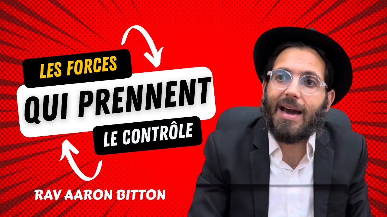 Tanya - Les forces qui prennent le contrôle (N°85) Rav Aaron Bitton