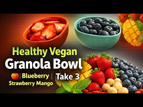 Blueberry  Strawberry Mango Coconut Granola Bowl 🥭🍓| Healthy Vegan Breakfast Recipe | Take 3