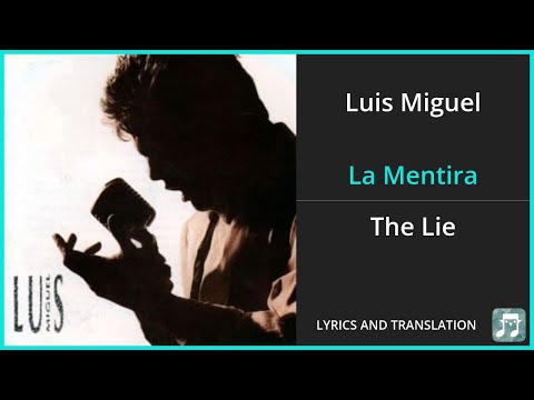 Luis Miguel - La Mentira Lyrics English Translation - Spanish and English Dual Lyrics  - Subtitles