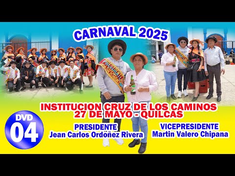 4  CARNAVAL 2025 Institución Cruz de los Caminos  27 de Mayo   Quilcas    DVD 04