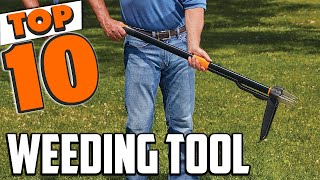 Best Weeding Tool In 2023 - Top 10 New Weeding Tools Review