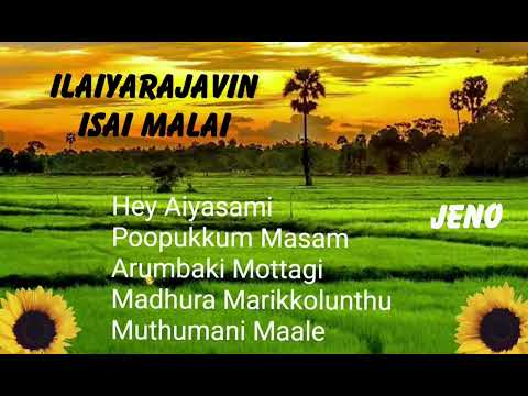 Isaiyani ilaiyarajavin isaimalai songs