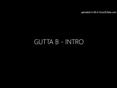 GUTTA B - INTRO