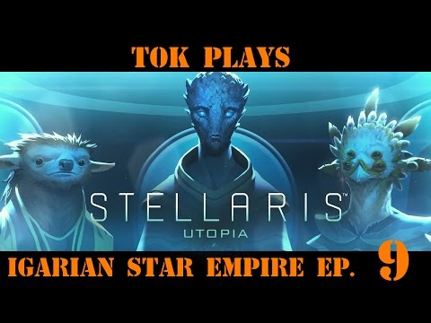 Tok plays Stellaris: Utopia - Igarian Star Empire ep. 9 - First Ascension