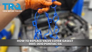 How to Replace Valve Cover Gasket 2005-2010 Pontiac G6