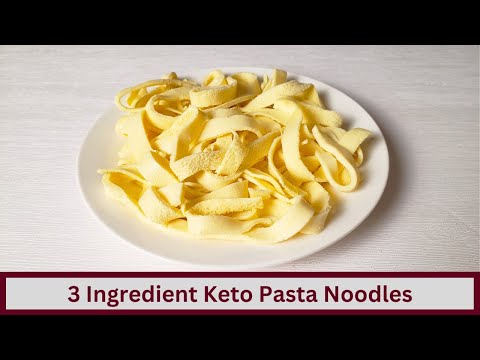 The Easiest 3 Ingredient Keto Pasta Noodles: Updated Version (Nut Free and Gluten Free)