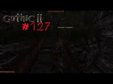 Let's Play Gothic 2: DNdR - Folge 127: Der orkische Kriegsherr