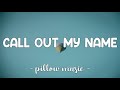 Call Out My Name - The Weeknd (Lyrics) 🎵