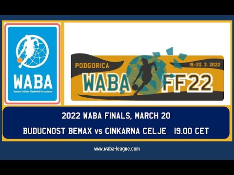 2021-22 WABA Finals Buducnost Bemax-Cinkarna Celje 19.00 CET (20/03/2022)