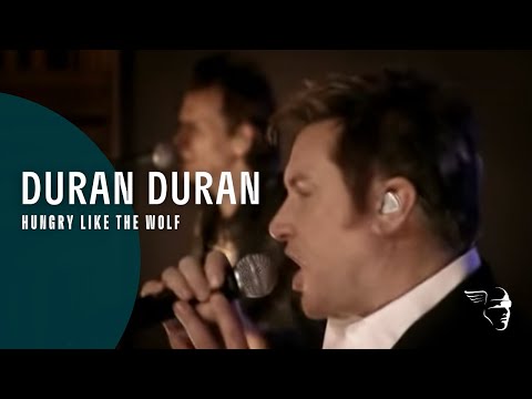 Duran Duran - Hungry Like The Wolf  (From 