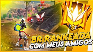 JOGUEI BR RANKEADA MAIS MEUS AMIGOS 