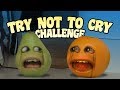 Annoying Orange Try Not to Cry Challen Annoying Orange Try Not to Cry Challen