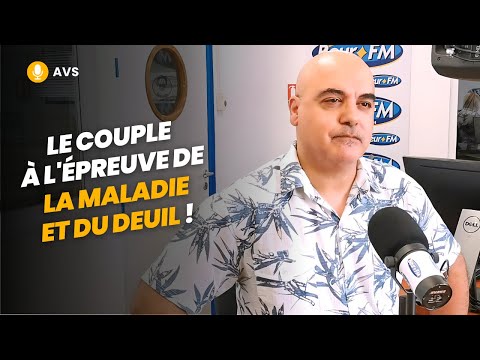 [AVS] Le couple à l'épreuve de la maladie et du deuil ! - Nader Alami