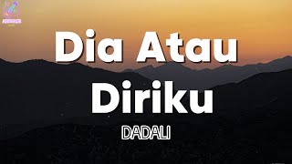 Download lagu Dia Atau Diriku - Dadali [ Lirik Video ] mp3