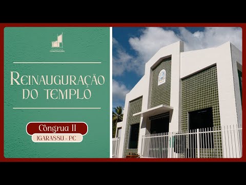 Reinauguração do Templo – Côngrua II  - Igarassu  - PE  - Ieadalpe | Novembro  - 2025