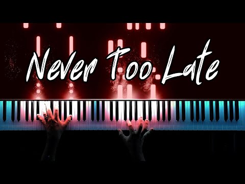 Never Too Late Piano Performance Video