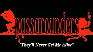 Passarounders - They'll Never Get Me Alive