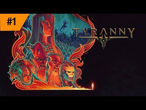 Tyranny - Let's Play Gameplay - Part 1 - 'The Long CONquest'