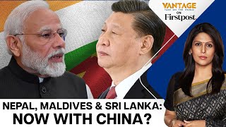 Indian Neighbours Cosy Up to China in New Worry for New Delhi | Vantage with Palki Sharma