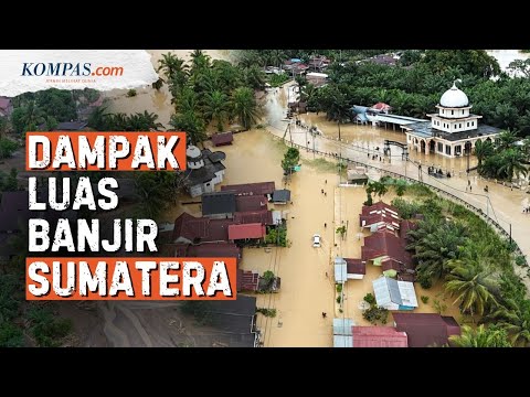Seberapa Parah Kondisi Banjir di Aceh, Sumut, dan Sumbar?