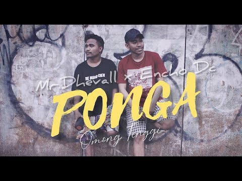 PONGA (Omong Tinggi) - ENCHO DC x MR. DHEVALL HLF Official Music Video
