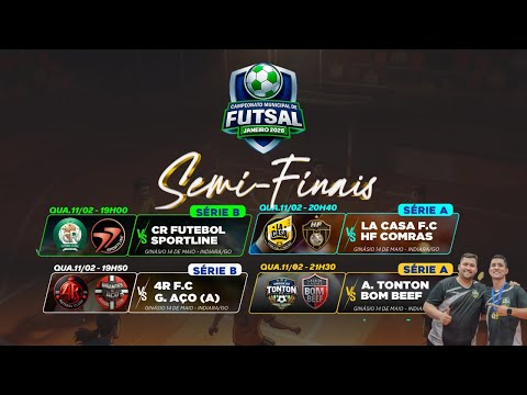 SEMI FINAL SÉRIE A E B - CAMPEONATO FUTSAL DE INDIARA-GO