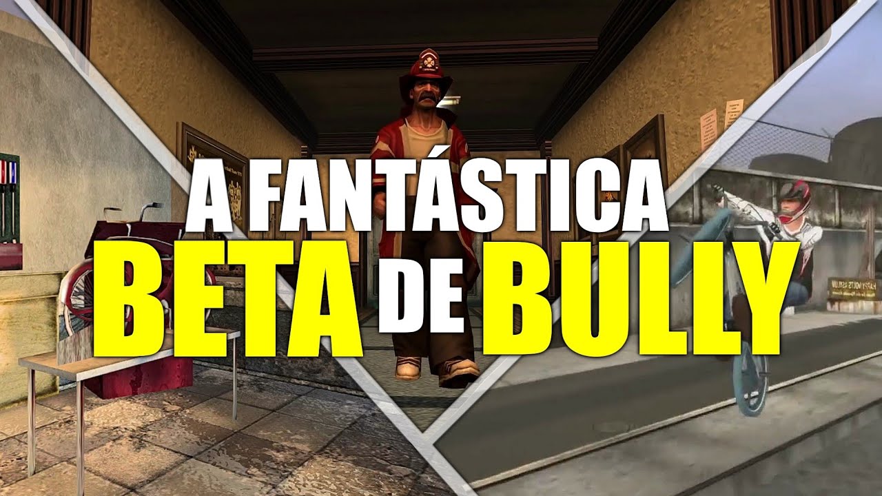A FANTÁSTICA VERSÃO BETA DE BULLY