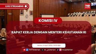 KOMISI IV DPR RI RAPAT KERJA DENGAN MENTERI KEHUTANAN RI