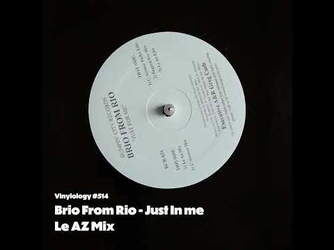 Brio From Rio - Just In me (Le AZ Mix)