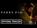 Padre Pio - Official Trailer (2023) Shia LaBeouf, Cristina Chiriac, Marco Leonardi