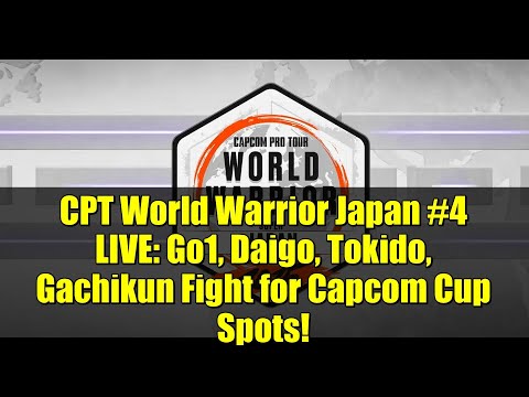 CPT World Warrior Japan #4 LIVE: Go1, Daigo, Tokido, Gachikun Fight for Capcom Cup Spots!