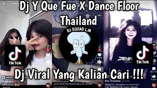 Download lagu DJ Y QUE FUE X DANCE FLOOR THAILAND STYLE TREND FYP VIRAL TIKTOK!  mp3
