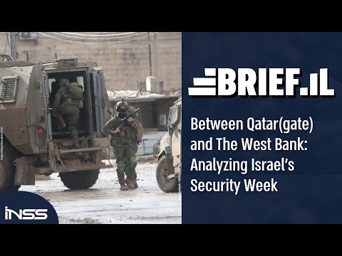 Between Qatar(gate) and The West Bank: Analyzing Israel's Security Week | Brief.IL Ep. 2