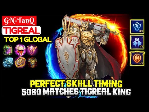 Perfect Skiill Timing, 5060 Matches Tigreal King  [ Top 1 Global Tigreal ] GN-TanQ - Mobile Legends Video