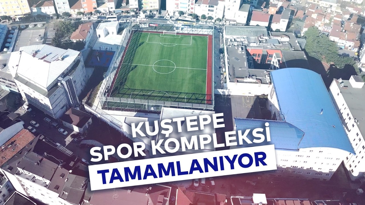 KUŞTEPE SPOR KOMPLEKSİ TAMAMLANIYOR