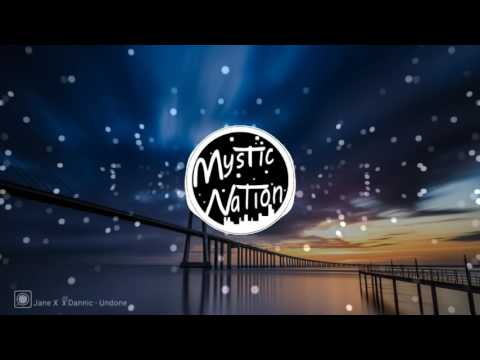Jane XØ x Dannic - Undone