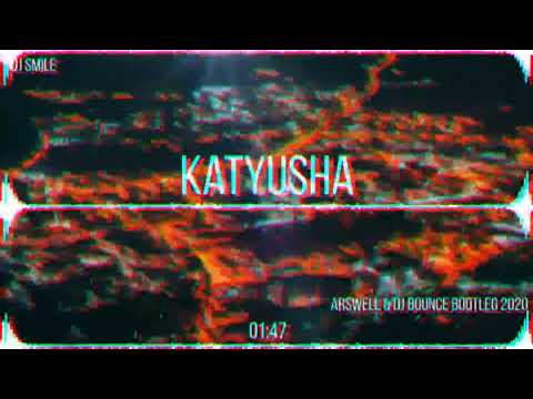 DJ Smile - Katyusha (ARSWELL & DJ BOUNCE BOOTLEG 2020)