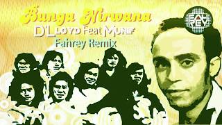 Download lagu Bunga Nirwana - D'LLOYD feat Munief (Fahrey Remix) mp3 Download lagu Bunga Nirwana - D'LLOYD feat Munief (Fahrey Remix) mp3
