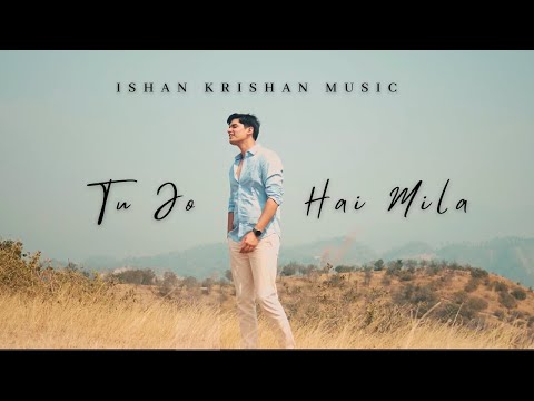 Tu Jo Hai Mila - Ishan Krishan