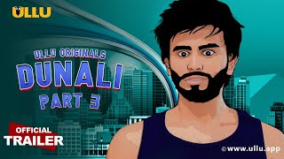 DUNALI ( Part 3 ) I ULLU Originals I Official Trailer I Releasing on 27th July