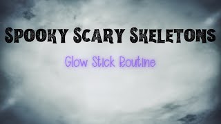 Spooky Scary Skeletons - Glow Stick Routine