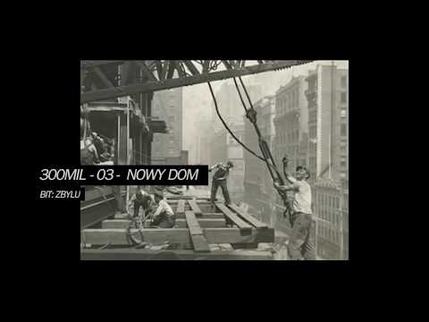 300MIL | 03. Nowy dom | prod. Zbylu
